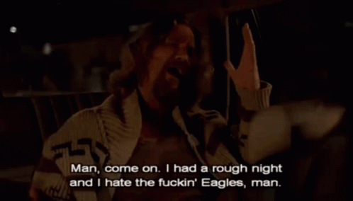 the-big-lebowski-hate-the-fucking-eagles-man